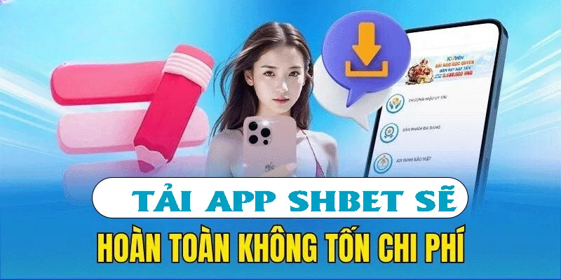 Tải App SHBET | Hướng Dẫn Cá Cược Qua Mobile An Toàn 2025